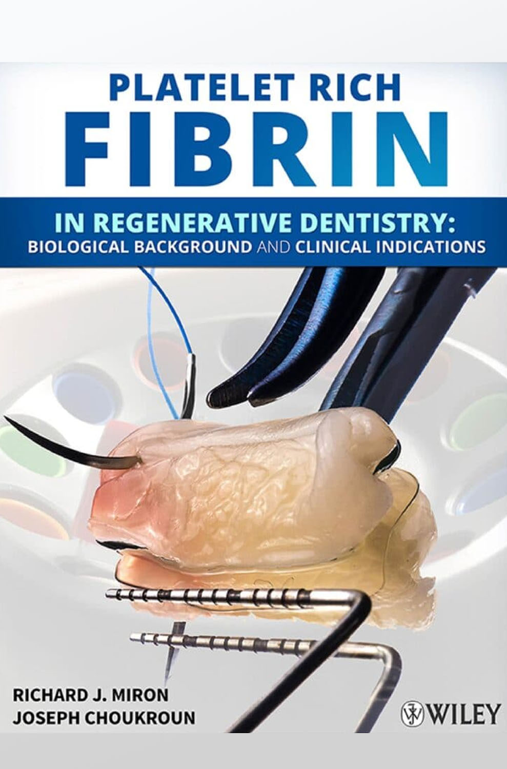 Platelet Rich Fibrin. In Regenrerative Dentistry. Bioloogical background and clinical indications